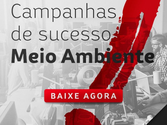 Campanhas de Sucesso – Meio Ambiente