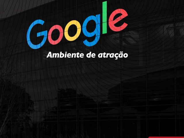 Google: ambiente de atração