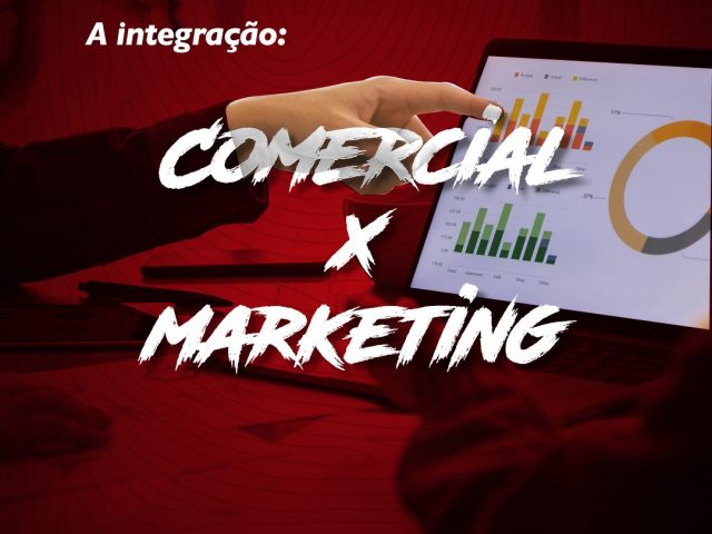 A integração comercial x marketing